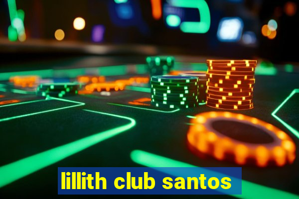 lillith club santos